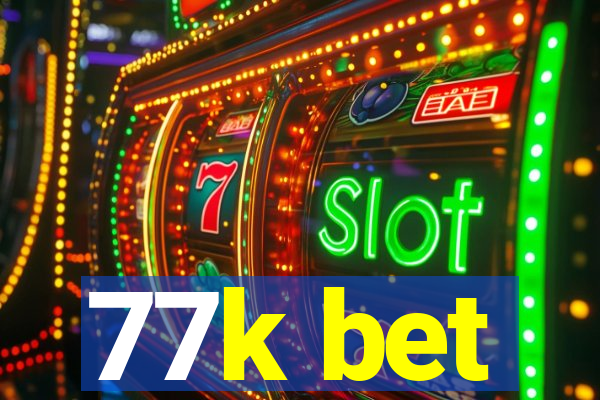 77k bet